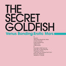 The Secret Goldfish - Venus Bonding: Erotic Mars - Pre-order - lastnightfromglasgow