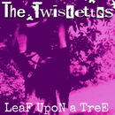 The Twistettes - Leaf Upon a Tree (Digital Download) - lastnightfromglasgow
