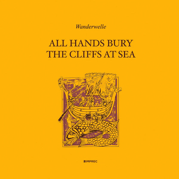 Wanderwelle - All Hands Bury The Cliffs At Sea