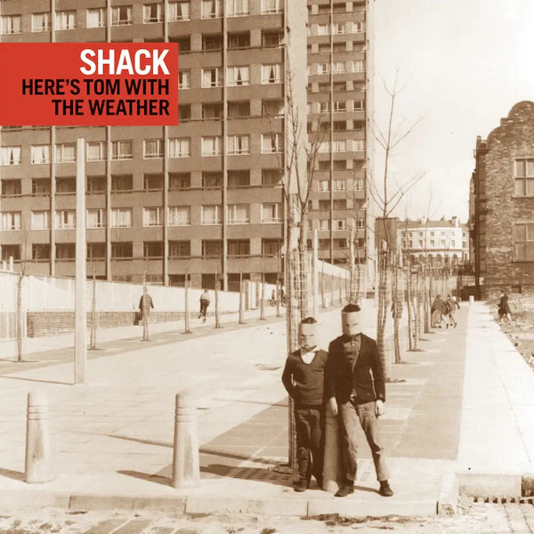 Shack - Here's Tom With The Weather (25th Anniversary Edition)