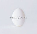 Wilco - A Ghost Is Born - lastnightfromglasgow