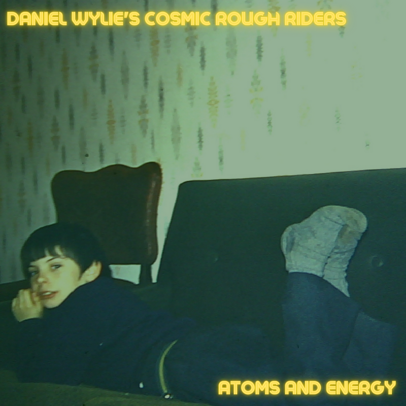 Daniel Wylie's Cosmic Rough Riders - Atoms and Energy