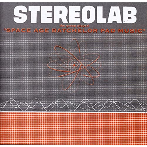 Stereolab - The Groop Played Space Age Bachelor Pad