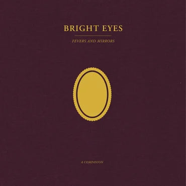 Bright Eyes- Fevers and Mirrors: A Companion