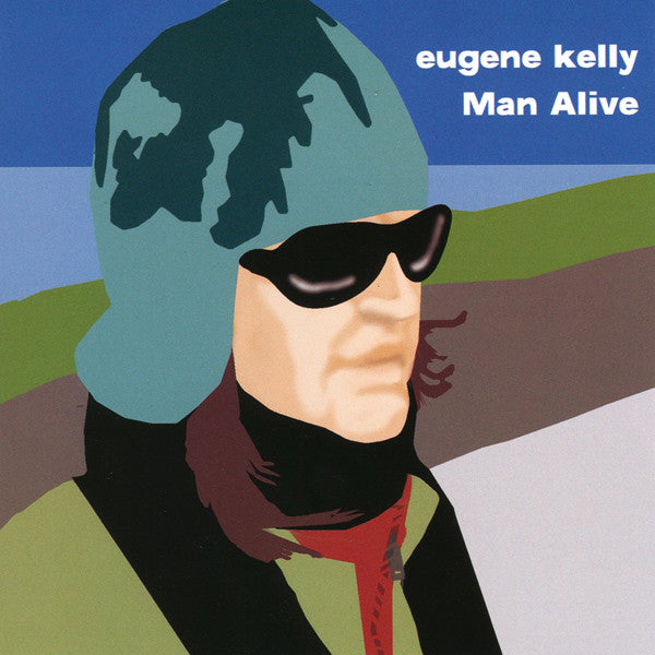 Eugene Kelly - Man Alive