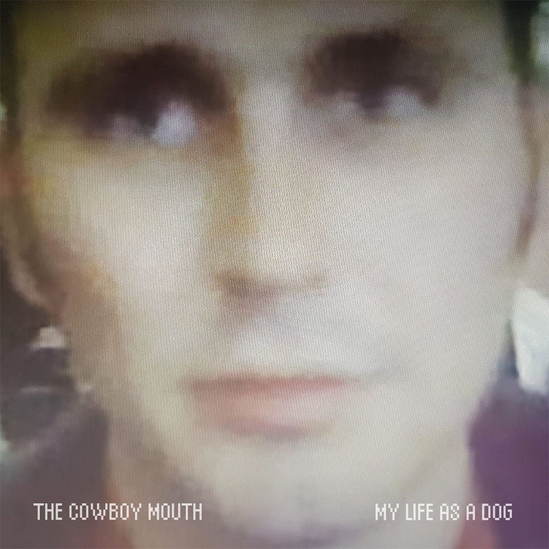 The Cowboy Mouth - My Life As A Dog