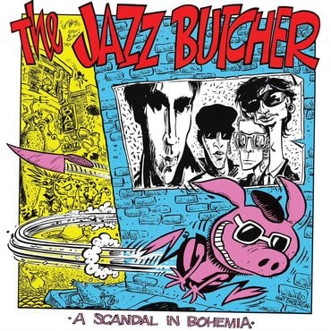 The Jazz Butcher - A Scandal In Bohemia