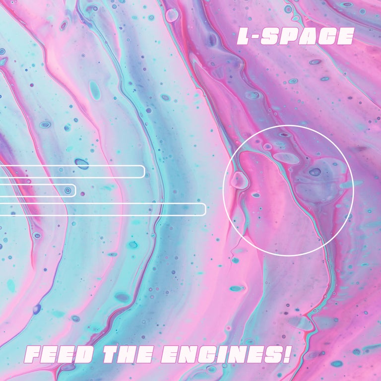 L-space - Feed The Engines - CD, DL & 7"