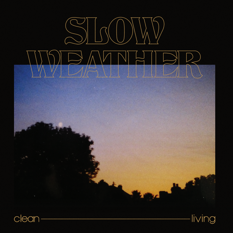 Slow Weather - Clean Living EP