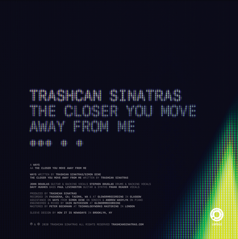 Trashcan Sinatras - Ways / The Closer You Move Away From Me - 7" Colour Vinyl