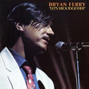 Bryan Ferry - Let's Stick Together - lastnightfromglasgow