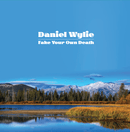 Daniel Wylie - Fake Your Own Death - lastnightfromglasgow