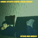 Daniel Wylie's Cosmic Rough Riders - Atoms and Energy - lastnightfromglasgow