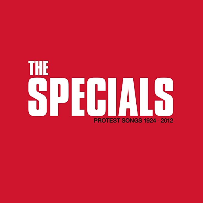 The Specials - Protest Songs 1924- 2012