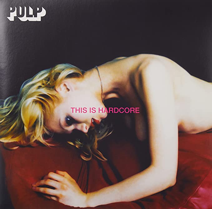 Pulp- This Is Hardcore