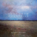 Kerry Devine - Away From Mountains - lastnightfromglasgow