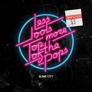 Slime City - Less Jools More Top Of The Pops 7"