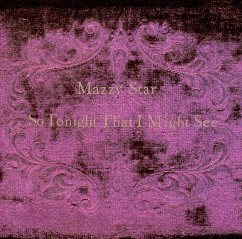 Mazzy Star- So Tonight That I might See