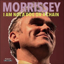 Morrissey - I Am Not A Dog On A Chain - lastnightfromglasgow