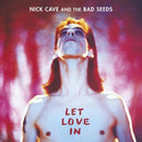 Nick Cave and The Bad Seeds - Let Love In - lastnightfromglasgow
