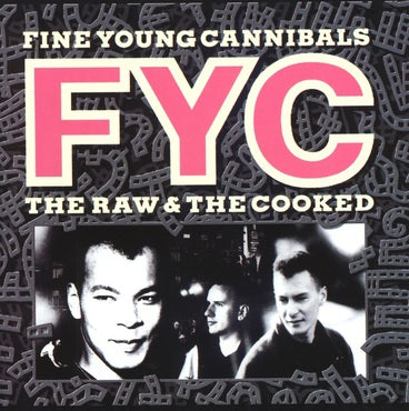 Fine Young Cannibals - The Raw and the Cooked