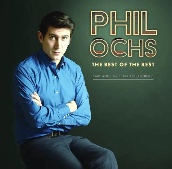 Phil Ochs- Best of the Rest: Rare and Unreleased Recordings