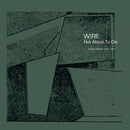 Wire - Not About To Die - lastnightfromglasgow